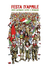“Festa d'Aprile”. Storie partigiane scritte e disegnate, TEMPESTA Editore 2015